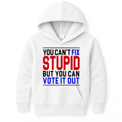 You Can't Fix Stupid But You Can Vote It Out Kids Hoodie