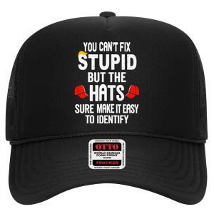 You Can’T Fix Stupid But The Hats Make It Easy To Identify High Crown Mesh Back Trucker Hat