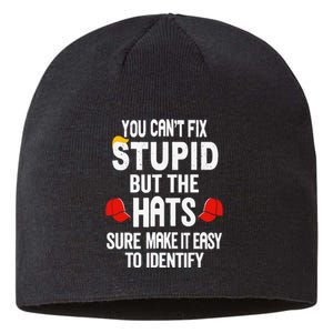 You Can’T Fix Stupid But The Hats Make It Easy To Identify Sustainable Beanie