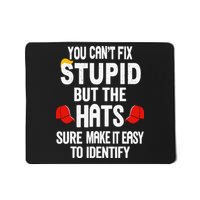 You Can’T Fix Stupid But The Hats Make It Easy To Identify Mousepad