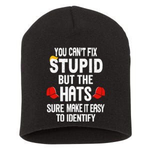 You Can’T Fix Stupid But The Hats Make It Easy To Identify Short Acrylic Beanie