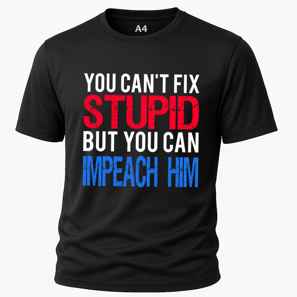 You CanT Fix Stupid But You Can Impeach Trump Anti Trump Gift Cooling Performance Crew T-Shirt
