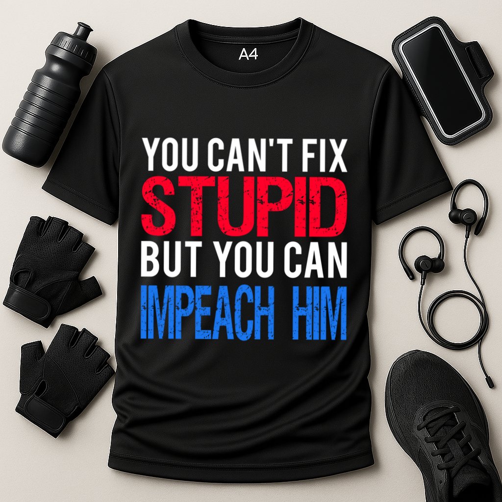 You CanT Fix Stupid But You Can Impeach Trump Anti Trump Gift Cooling Performance Crew T-Shirt