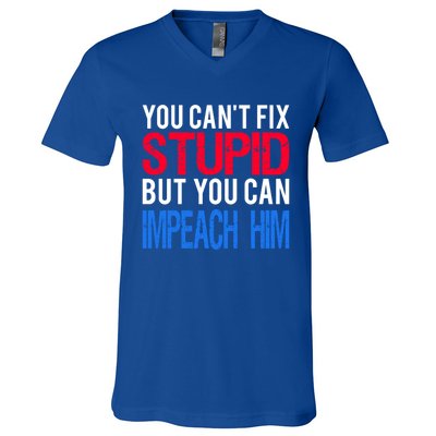 You CanT Fix Stupid But You Can Impeach Trump Anti Trump Gift V-Neck T-Shirt