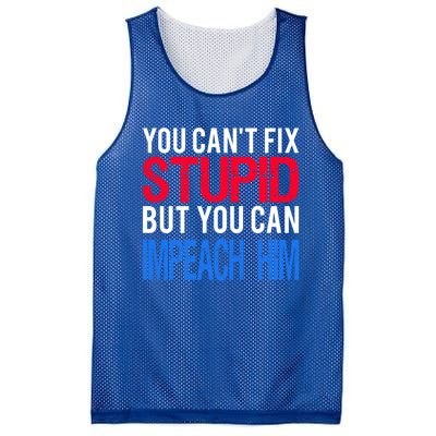 You CanT Fix Stupid But You Can Impeach Trump Anti Trump Gift Mesh Reversible Basketball Jersey Tank