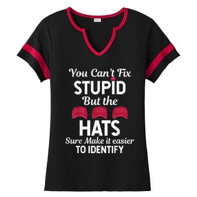 You Cant Fix Stupid But The Hats Sure Make It Easy Identify Ladies Halftime Notch Neck Tee