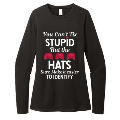 You Cant Fix Stupid But The Hats Sure Make It Easy Identify Womens CVC Long Sleeve Shirt