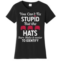 You Cant Fix Stupid But The Hats Sure Make It Easy Identify Women's T-Shirt