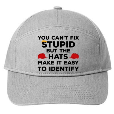 You Can't Fix Stupid But The Hats Make It Easy To Identify Funny Anti Trump 7-Panel Snapback Hat