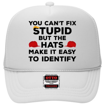 You Can't Fix Stupid But The Hats Make It Easy To Identify Funny Anti Trump Trucker Hat