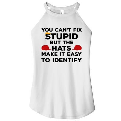 You Can't Fix Stupid But The Hats Make It Easy To Identify Funny Anti Trump Women’s Perfect Tri Rocker Tank