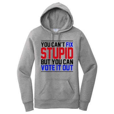 You CanT Fix Stupid But You Can Vote It Out Women's Pullover Hoodie