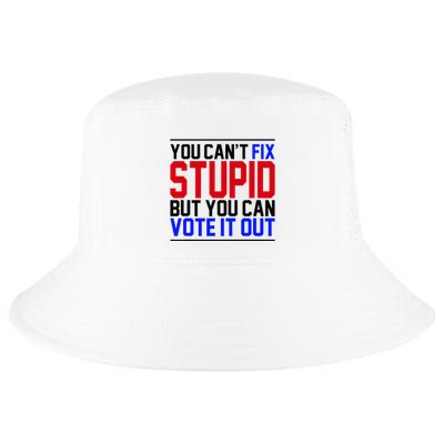 You CanT Fix Stupid But You Can Vote It Out Cool Comfort Performance Bucket Hat