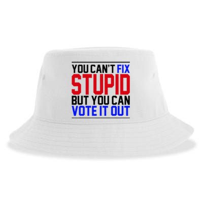 You CanT Fix Stupid But You Can Vote It Out Sustainable Bucket Hat