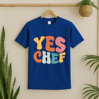 Yes Chef Funny Saying Slang Restaurant Chef Cook Cooking Cute Gift T-Shirt