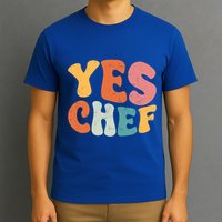 Yes Chef Funny Saying Slang Restaurant Chef Cook Cooking Cute Gift T-Shirt