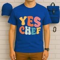Yes Chef Funny Saying Slang Restaurant Chef Cook Cooking Cute Gift T-Shirt