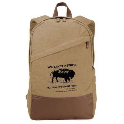 You Can’T Fix Stupid But I Can ItS Gonna Hurt Funny Quote Cotton Canvas Backpack