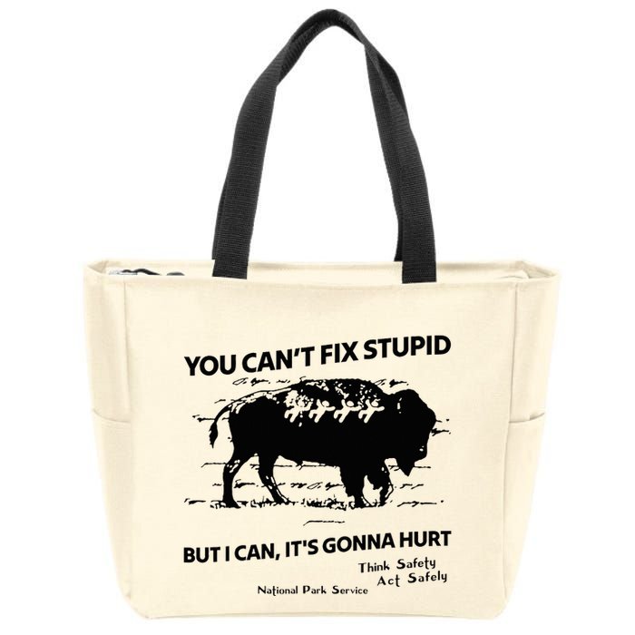 You Can’T Fix Stupid But I Can ItS Gonna Hurt Funny Quote Zip Tote Bag