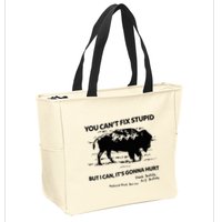 You Can’T Fix Stupid But I Can ItS Gonna Hurt Funny Quote Zip Tote Bag