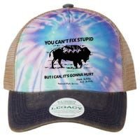 You Can’T Fix Stupid But I Can ItS Gonna Hurt Funny Quote Legacy Tie Dye Trucker Hat