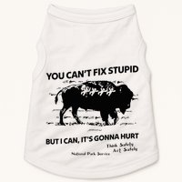 You Can’T Fix Stupid But I Can ItS Gonna Hurt Funny Quote Doggie Tank