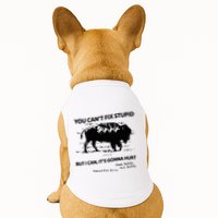 You Can’T Fix Stupid But I Can ItS Gonna Hurt Funny Quote Doggie Tank