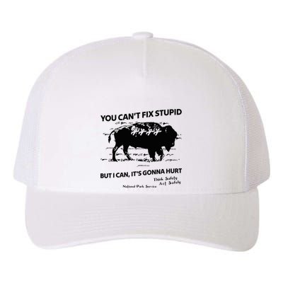 You Can’T Fix Stupid But I Can ItS Gonna Hurt Funny Quote Yupoong Adult 5-Panel Trucker Hat