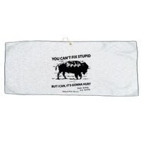You Can’T Fix Stupid But I Can ItS Gonna Hurt Funny Quote Large Microfiber Waffle Golf Towel