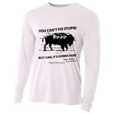 You Can’T Fix Stupid But I Can ItS Gonna Hurt Funny Quote Cooling Performance Long Sleeve Crew