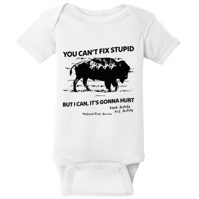 You Can’T Fix Stupid But I Can ItS Gonna Hurt Funny Quote Baby Bodysuit