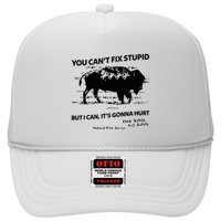 You Can’T Fix Stupid But I Can ItS Gonna Hurt Funny Quote Trucker Hat