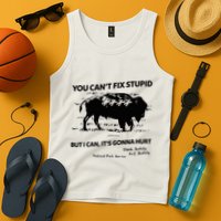 You Can’T Fix Stupid But I Can ItS Gonna Hurt Funny Quote Tank Top