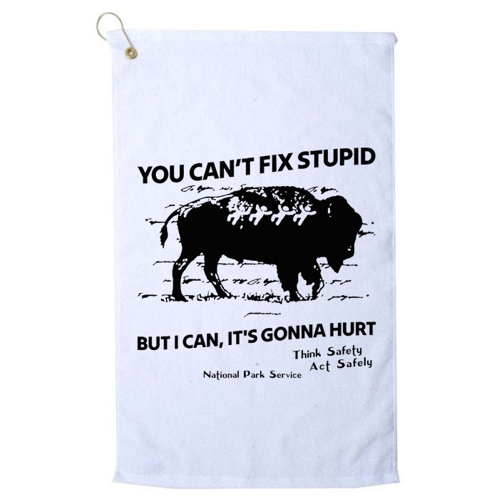 You Can’T Fix Stupid But I Can ItS Gonna Hurt Funny Quote Golf Towel