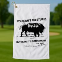 You Can’T Fix Stupid But I Can ItS Gonna Hurt Funny Quote Golf Towel