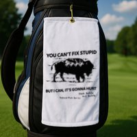 You Can’T Fix Stupid But I Can ItS Gonna Hurt Funny Quote Golf Towel