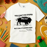 You Can’T Fix Stupid But I Can ItS Gonna Hurt Funny Quote Kids T-Shirt