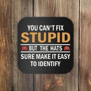 You Can’T Fix Stupid But The Hats Sure Make It Easy To Identify Coaster