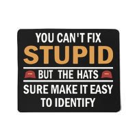 You Can’T Fix Stupid But The Hats Sure Make It Easy To Identify Mousepad