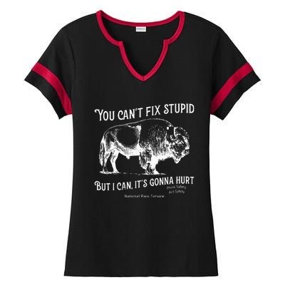 You CanT Fix Stupid But I Can ItS Gonna Hurt Think Safety Ladies Halftime Notch Neck Tee