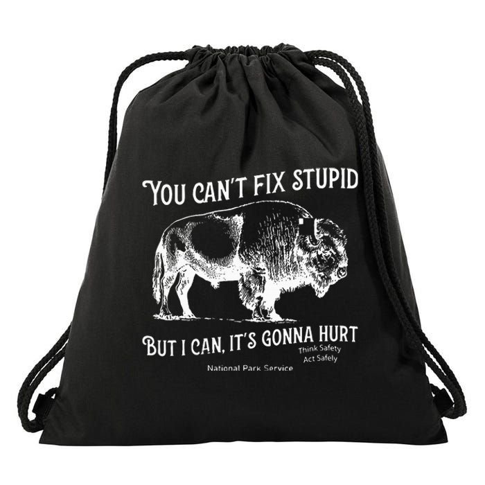 You CanT Fix Stupid But I Can ItS Gonna Hurt Think Safety Drawstring Bag