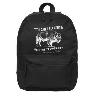 You CanT Fix Stupid But I Can ItS Gonna Hurt Think Safety 16 in Basic Backpack