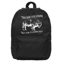 You CanT Fix Stupid But I Can ItS Gonna Hurt Think Safety 16 in Basic Backpack