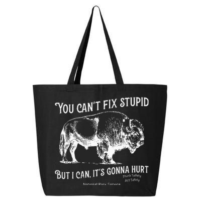 You CanT Fix Stupid But I Can ItS Gonna Hurt Think Safety 25L Jumbo Tote