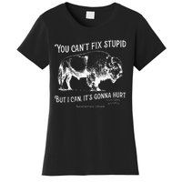 You CanT Fix Stupid But I Can ItS Gonna Hurt Think Safety Women's T-Shirt