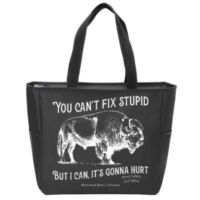 You CanT Fix Stupid But I Can ItS Gonna Hurt Think Safety Zip Tote Bag