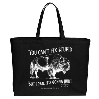 You CanT Fix Stupid But I Can ItS Gonna Hurt Think Safety Cotton Canvas Jumbo Tote