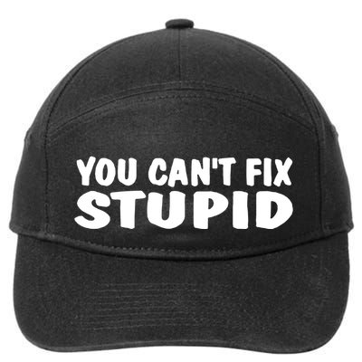 You CanT Fix Stupid 7-Panel Snapback Hat