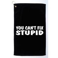 You CanT Fix Stupid Golf Towel