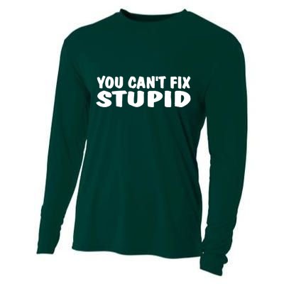 You CanT Fix Stupid Cooling Performance Long Sleeve Crew